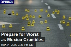Prepare for Worst as Mexico Crumbles