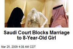 Saudi Court Blocks Marriage to 8-Year-Old Girl