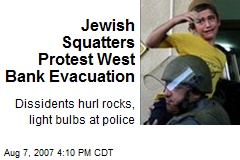 Jewish Squatters Protest West Bank Evacuation
