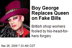 Boy George Replaces Queen on Fake Bills