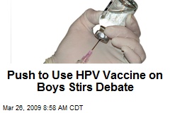 Push to Use HPV Vaccine on Boys Stirs Debate