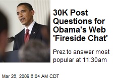 30K Post Questions for Obama's Web 'Fireside Chat'