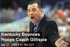 Kentucky Bounces Hoops Coach Gillispie