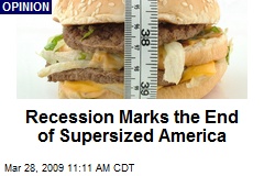 Recession Marks the End of Supersized America