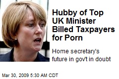 Hubby of Top UK Minister Billed Taxpayers for Porn