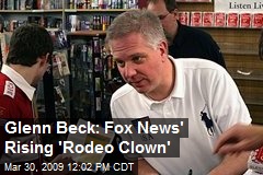 Glenn Beck: Fox News' Rising 'Rodeo Clown'