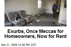 Exurbs, Once Meccas for Homeowners, Now for Rent