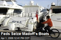Feds Seize Madoff's Boats