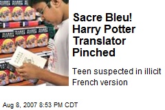 Sacre Bleu! Harry Potter Translator Pinched