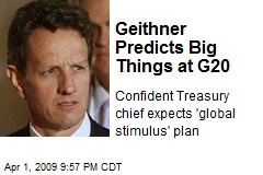 Geithner Predicts Big Things at G20