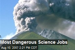 Most Dangerous Science Jobs