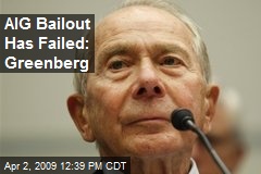 AIG Bailout Has Failed: Greenberg