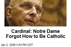 Cardinal: Notre Dame Forgot How to Be Catholic