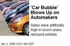 'Car Bubble' Blows Up on Automakers