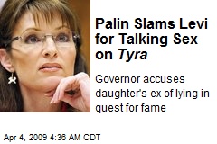 Palin Slams Levi for Talking Sex on Tyra