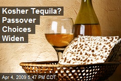 Kosher Tequila? Passover Choices Widen