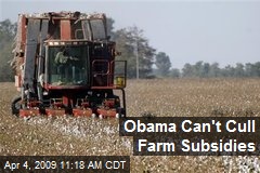Obama Can't Cull Farm Subsidies