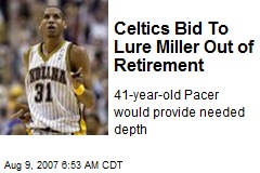 Celtics Bid To Lure Miller Out of Retirement