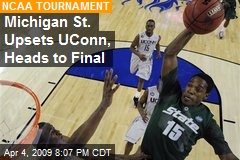 Michigan St. Upsets UConn, Heads to Final