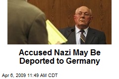 Accused Nazi May Be Deported to Germany