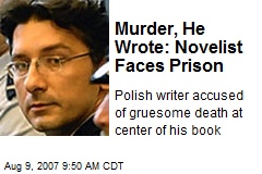 Murder, He Wrote: Novelist Faces Prison