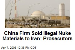 China Firm Sold Illegal Nuke Materials to Iran: Prosecutors