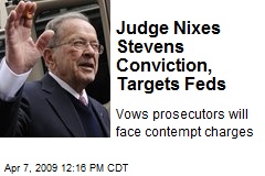 Judge Nixes Stevens Conviction, Targets Feds