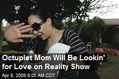 Octuplet Mom Will Be Lookin' for Love on Reality Show