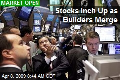 Stocks Inch Up as Builders Merge