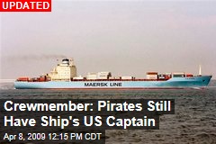 Crewmember: Pirates Still Have Ship's US Captain