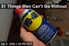 31 Things Men Can't Go Without