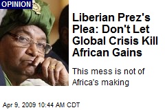 Liberian Prez's Plea: Don't Let Global Crisis Kill African Gains