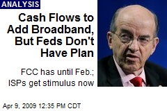 Cash Flows to Add Broadband, But Feds Don't Have Plan