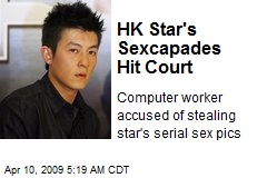 HK Star's Sexcapades Hit Court