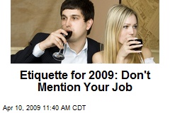 Etiquette for 2009: Don't Mention Your Job