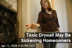 Toxic Drywall May Be Sickening Homeowners