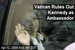 Vatican Rules Out Kennedy as Ambassador