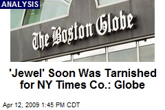 'Jewel' Soon Was Tarnished for NY Times Co.: Globe