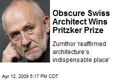 Obscure Swiss Architect Wins Pritzker Prize