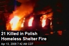 21 Killed in Polish Homeless Shelter Fire