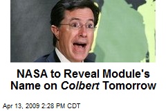 NASA to Reveal Module's Name on Colbert Tomorrow