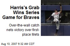 Harris's Grab Wins Series Game for Braves