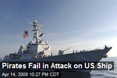 Pirates Fail in Attack on US Ship