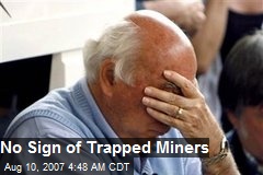 No Sign of Trapped Miners