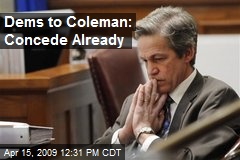 Dems to Coleman: Concede Already