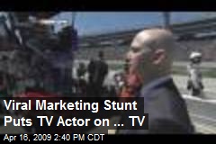 Viral Marketing Stunt Puts TV Actor on ... TV