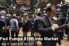 Fed Pumps $19B Into Market