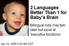 2 Languages Better Than 1 for Baby's Brain