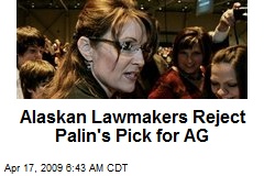 Alaskan Lawmakers Reject Palin's Pick for AG
