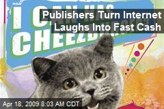 Publishers Turn Internet Laughs Into Fast Cash